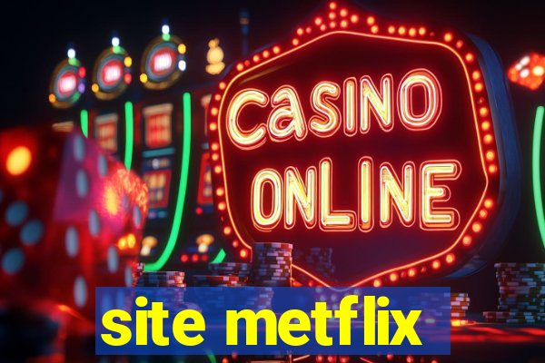 site metflix